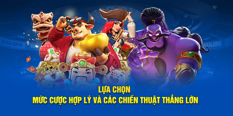 lua-chon-muc-cuoc-hop-ly-va-cac-chien-thuat-thang-lon